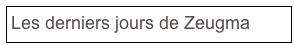 Les derniers jours de Zeugma